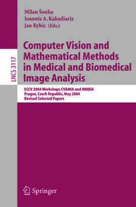Sonka / Kakadiaris / Kybic | Computer Vision and Mathematical Methods in Medical and Biomedical Image Analysis | E-Book | sack.de