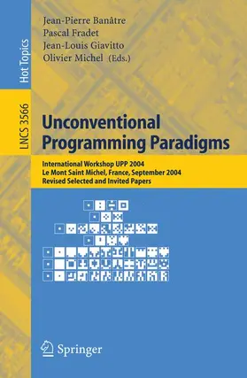 Banâtre / Michel / Fradet |  Unconventional Programming Paradigms | Buch |  Sack Fachmedien