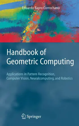 Bayro Corrochano | Handbook of Geometric Computing | E-Book | www2.sack.de