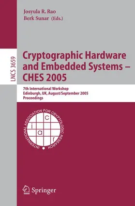 Rao / Sunar |  Cryptographic Hardware and Embedded Systems - CHES 2005 | Buch |  Sack Fachmedien