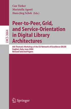 Türker / Schek | Peer-to-Peer, Grid, and Service-Orientation in Digital Library Architectures | E-Book | sack.de