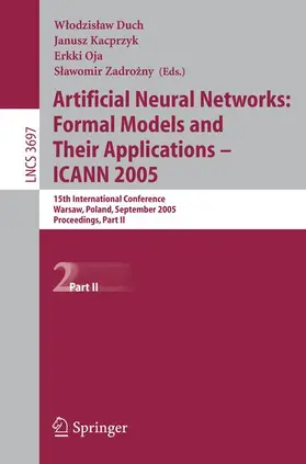 Duch / Oja / Zadrozny |  Artificial Neural Networks: Formal Models and Their Applications – ICANN 2005 | Buch |  Sack Fachmedien