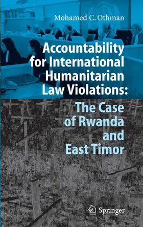 Othman |  Accountability for International Humanitarian Law Violations: The Case of Rwanda and East Timor | eBook | Sack Fachmedien