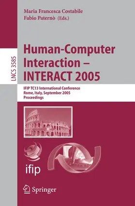 Costabile / Paternò |  Human-Computer Interaction – INTERACT 2005 | Buch |  Sack Fachmedien