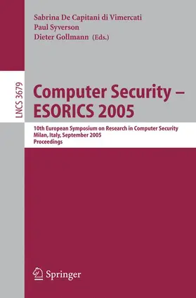 De Capitani di Vimercati / Syverson / Gollmann |  Computer Security - ESORICS 2005 | Buch |  Sack Fachmedien