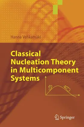 Vehkamäki | Classical Nucleation Theory in Multicomponent Systems | Buch | 978-3-540-29213-5 | www2.sack.de