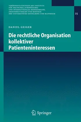 Geiger |  Die rechtliche Organisation kollektiver Patienteninteressen | Buch |  Sack Fachmedien