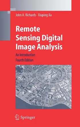 Richards / Jia |  Remote Sensing Digital Image Analysis | eBook | Sack Fachmedien