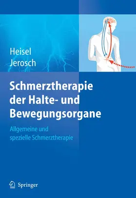 Heisel / Jerosch |  Schmerztherapie der Halte- und Bewegungsorgane | eBook | Sack Fachmedien