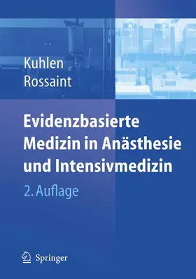 Kuhlen / Rossaint |  Evidenzbasierte Medizin in Anästhesie und Intensivmedizin | eBook | Sack Fachmedien