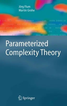 Flum / Grohe |  Parameterized Complexity Theory | eBook | Sack Fachmedien