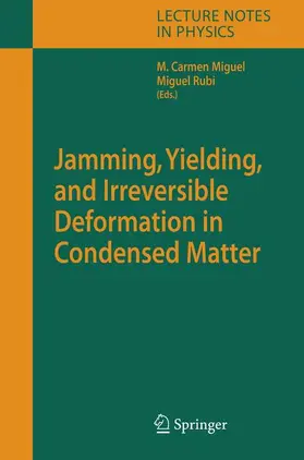 Miguel / Rubi |  Jamming, Yielding, and Irreversible Deformation in Condensed Matter | Buch |  Sack Fachmedien