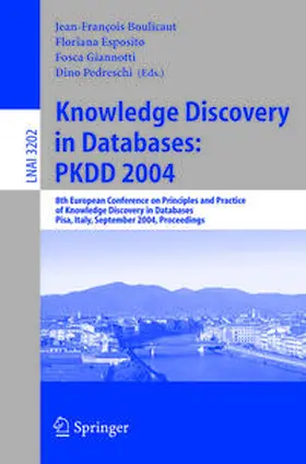 Boulicaut / Esposito / Giannotti |  Knowledge Discovery in Databases: PKDD 2004 | eBook | Sack Fachmedien