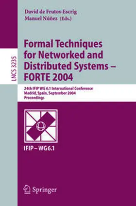 Frutos-Escrig / Nunez | Formal Techniques for Networked and Distributed Systems - FORTE 2004 | E-Book | sack.de