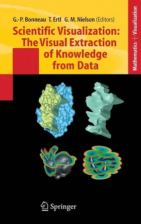 Bonneau / Ertl / Nielson |  Scientific Visualization: The Visual Extraction of Knowledge from Data | eBook | Sack Fachmedien