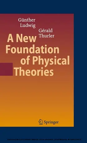 Ludwig / Thurler | A New Foundation of Physical Theories | E-Book | sack.de