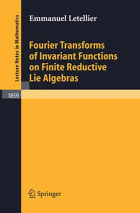 Letellier | Fourier Transforms of Invariant Functions on Finite Reductive Lie Algebras | E-Book | sack.de
