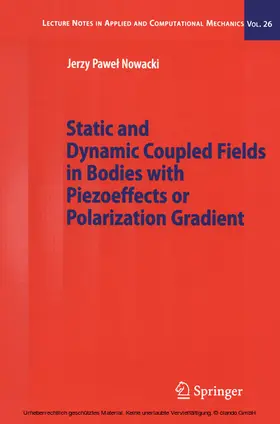 Nowacki |  Static and Dynamic Coupled Fields in Bodies with Piezoeffects or Polarization Gradient | eBook | Sack Fachmedien