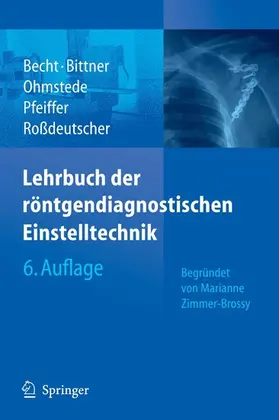 Becht / Bittner / Ohmstede |  Lehrbuch der röntgendiagnostischen Einstelltechnik | eBook | Sack Fachmedien