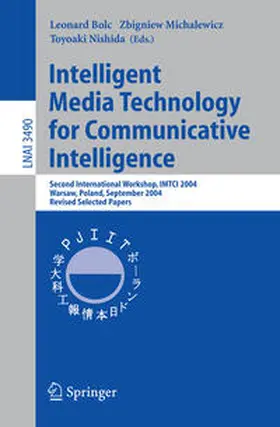 Bolc / Michalewicz / Nishida | Intelligent Media Technology for Communicative Intelligence | E-Book | sack.de