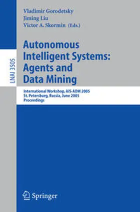 Gorodetsky / Liu / Skormin |  Autonomous Intelligent Systems: Agents and Data Mining | eBook | Sack Fachmedien