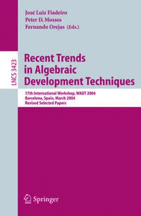 Fiadeiro / Mosses / Orejas |  Recent Trends in Algebraic Development Techniques | eBook | Sack Fachmedien