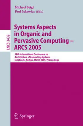 Beigl / Lukowicz | Systems Aspects in Organic and Pervasive Computing - ARCS 2005 | E-Book | sack.de