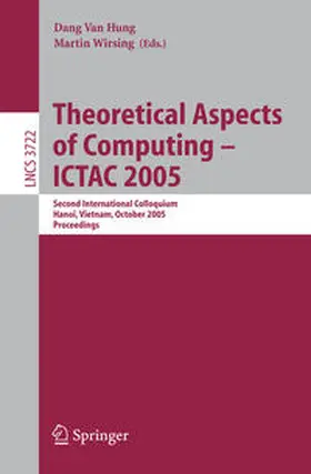 Hung / Wirsing |  Theoretical Aspects of Computing - ICTAC 2005 | eBook | Sack Fachmedien