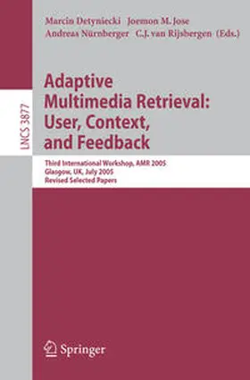 Detyniecki / Jose / Nürnberger | Adaptive Multimedia Retrieval: User, Context, and Feedback | E-Book | sack.de