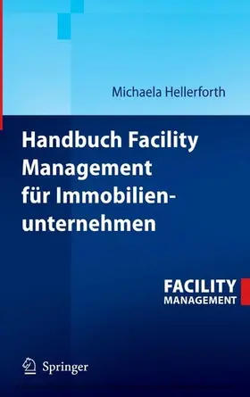 Hellerforth |  Handbuch Facility Management für Immobilienunternehmen | eBook | Sack Fachmedien