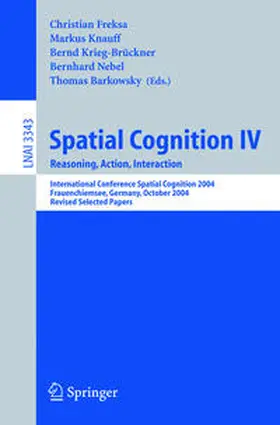 Freksa / Knauff / Krieg-Brückner | Spatial Cognition IV, Reasoning, Action, Interaction | E-Book | sack.de
