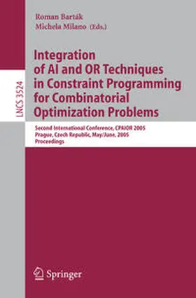 Barták / Milano |  Integration of AI and OR Techniques in Constraint Programming for Combinatorial Optimization Problems | eBook | Sack Fachmedien