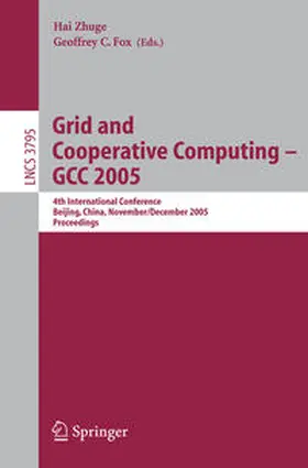 Zhuge / Fox | Grid and Cooperative Computing - GCC 2005 | E-Book | sack.de