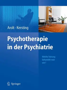 Arolt / Kersting |  Psychotherapie in der Psychiatrie | eBook | Sack Fachmedien