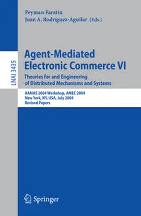 Faratin / Rodríguez-Aguilar |  Agent-Mediated Electronic Commerce VI | eBook | Sack Fachmedien