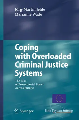 Jehle / Wade |  Coping with Overloaded Criminal Justice Systems | Buch |  Sack Fachmedien