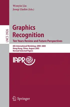 Liu / Lladós |  Graphics Recognition. Ten Years Review and Future Perspectives | Buch |  Sack Fachmedien