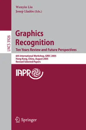 Liu / Lladós |  Graphics Recognition. Ten Years Review and Future Perspectives | eBook | Sack Fachmedien