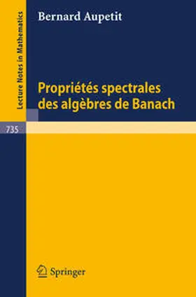 Aupetit |  Proprietes Spectrales des Algebres de Banach | eBook | Sack Fachmedien