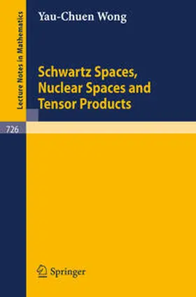 Wong | Schwartz Spaces, Nuclear Spaces and Tensor Products | E-Book | sack.de