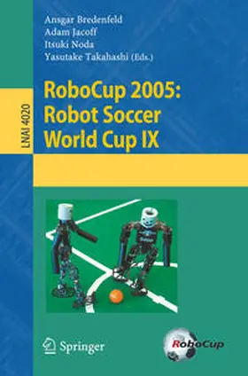 Bredenfeld / Jacoff / Noda | RoboCup 2005: Robot Soccer World Cup IX | E-Book | sack.de