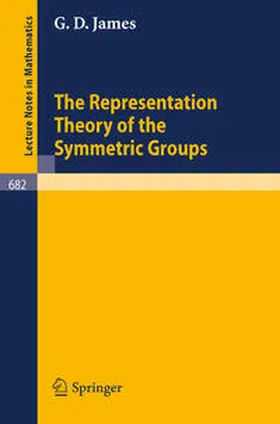 James |  The Representation Theory of the Symmetric Groups | eBook | Sack Fachmedien