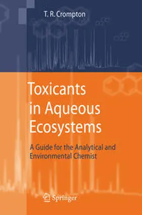 Crompton | Toxicants in Aqueous Ecosystems | Buch | 978-3-540-35738-4 | sack.de