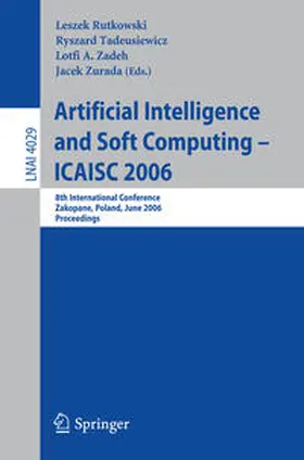 Rutkowski / Tadeusiewicz / Zadeh |  Artificial Intelligence and Soft Computing – ICAISC 2006 | eBook | Sack Fachmedien