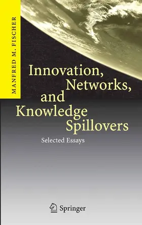 Fischer |  Innovation, Networks, and Knowledge Spillovers | eBook | Sack Fachmedien