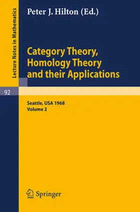 Hilton | Category Theory, Homology Theory and Their Applications. Proceedings of the Conference Held at the Seattle Research Center of the Battelle Memorial Institute, June 24 - July 19, 1968 | E-Book | sack.de