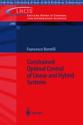 Borrelli | Constrained Optimal Control of Linear and Hybrid Systems | E-Book | sack.de