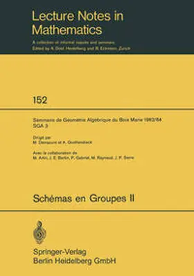Demazure / Grothendieck |  Schemas en Groupes. Seminaire de Geometrie Algebrique du Bois Marie 1962/64 (SGA 3) | eBook | Sack Fachmedien