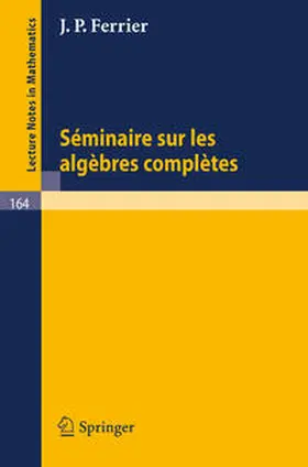 Ferrier | Seminaire sur les Algebres Completes | E-Book | sack.de