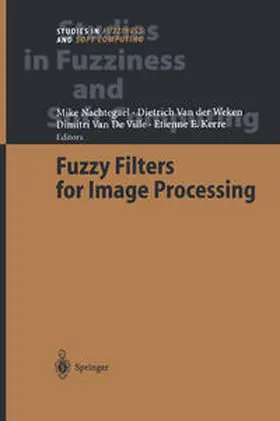 Nachtegael / van der Weken / van de Ville |  Fuzzy Filters for Image Processing | eBook | Sack Fachmedien